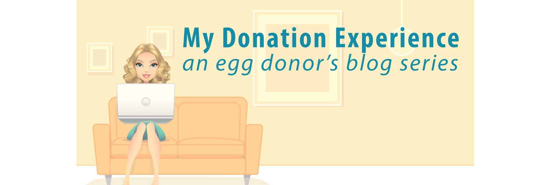 My Egg Donation Experience A Blog Series Fairfax EggBank