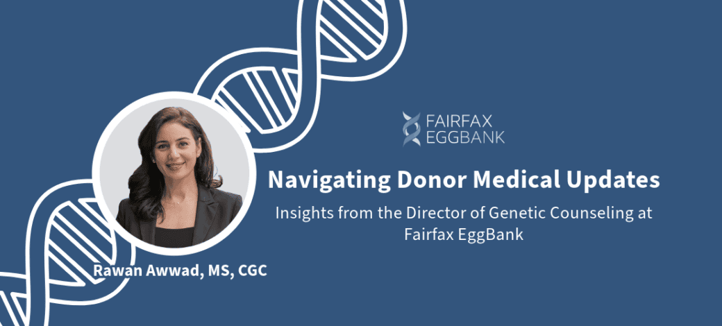 Navigating Donor Medical Updates: Insights from the Director of Genetic Counseling at Fairfax EggBank